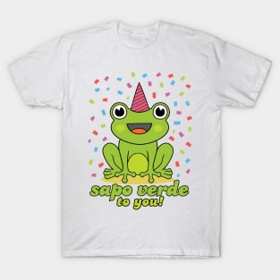 Sapo Verde to You - Happy birthday to you T-Shirt